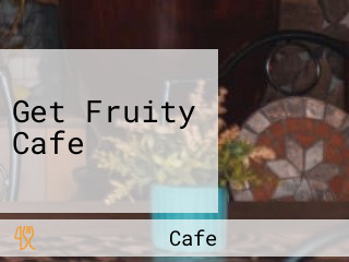 Get Fruity Cafe