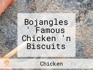 Bojangles ' Famous Chicken 'n Biscuits