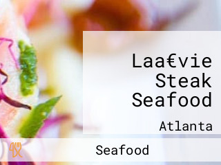 Laa€vie Steak Seafood