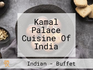 Kamal Palace Cuisine Of India