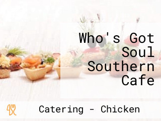 Who's Got Soul Southern Cafe