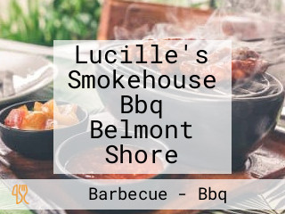 Lucille's Smokehouse Bbq Belmont Shore