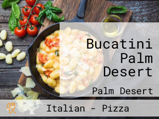 Bucatini Palm Desert