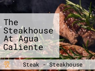 The Steakhouse At Agua Caliente