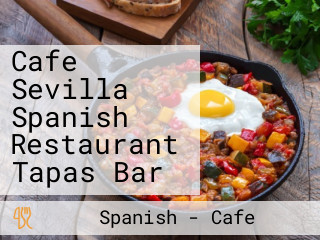 Cafe Sevilla Spanish Restaurant Tapas Bar