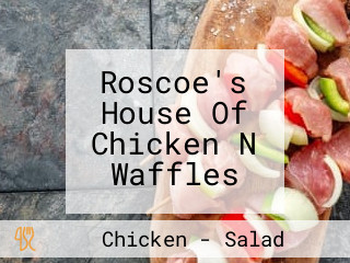 Roscoe's House Of Chicken N Waffles