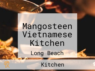 Mangosteen Vietnamese Kitchen