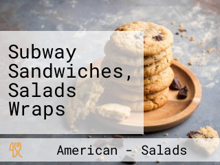 Subway Sandwiches, Salads Wraps