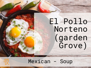 El Pollo Norteno (garden Grove)