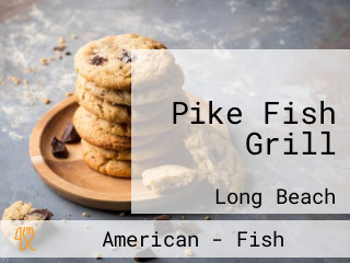 Pike Fish Grill