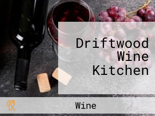 Driftwood Wine Kitchen