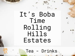 It’s Boba Time Rolling Hills Estates