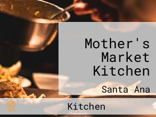 Mother's Market Kitchen