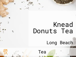 Knead Donuts Tea