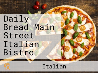 Daily Bread Main Street Italian Bistro