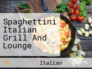 Spaghettini Italian Grill And Lounge