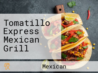 Tomatillo Express Mexican Grill