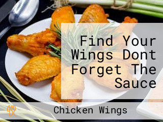 Find Your Wings Dont Forget The Sauce (daisy Ave)