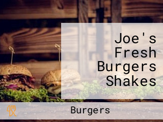 Joe's Fresh Burgers Shakes