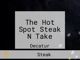 The Hot Spot Steak N Take