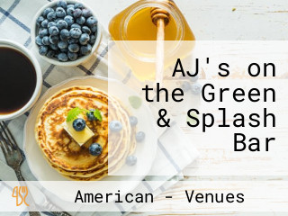 AJ's on the Green & Splash Bar