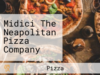 Midici The Neapolitan Pizza Company