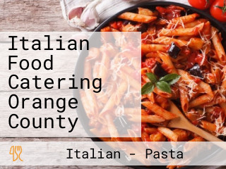 Italian Food Catering Orange County