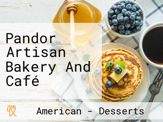 Pandor Artisan Bakery And Café