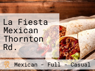 La Fiesta Mexican Thornton Rd.