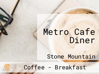 Metro Cafe Diner