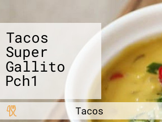 Tacos Super Gallito Pch1