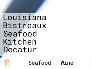 Louisiana Bistreaux Seafood Kitchen Decatur