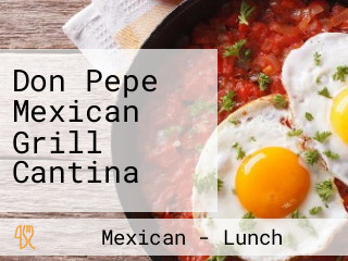 Don Pepe Mexican Grill Cantina