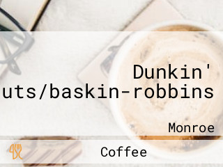 Dunkin' Donuts/baskin-robbins