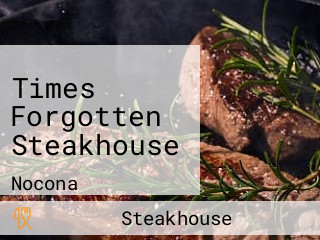 Times Forgotten Steakhouse