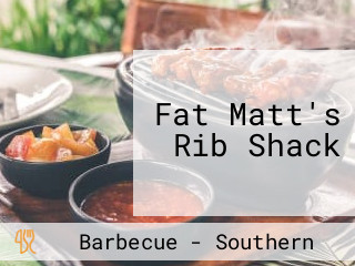 Fat Matt's Rib Shack