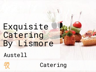 Exquisite Catering By Lismore