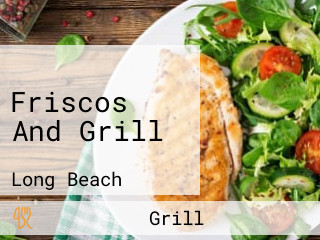 Friscos And Grill