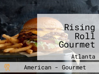 Rising Roll Gourmet