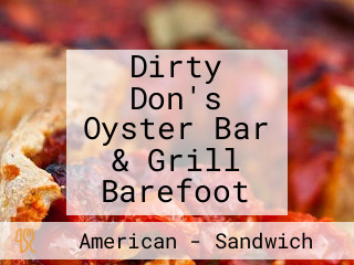 Dirty Don's Oyster Bar & Grill Barefoot