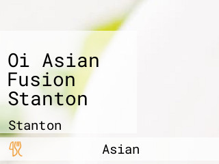 Oi Asian Fusion Stanton