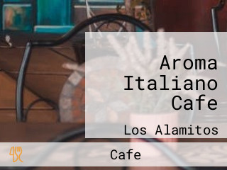 Aroma Italiano Cafe