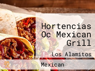 Hortencias Oc Mexican Grill