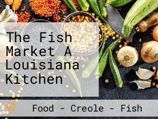 The Fish Market A Louisiana Kitchen