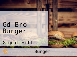 Gd Bro Burger