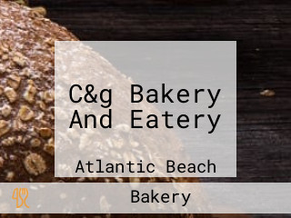 C&g Bakery And Eatery