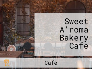 Sweet A'roma Bakery Cafe