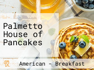 Palmetto House of Pancakes