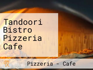 Tandoori Bistro Pizzeria Cafe