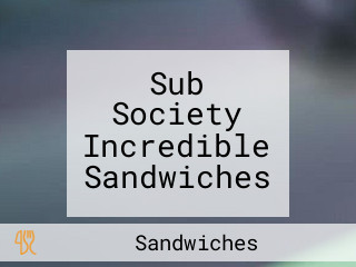 Sub Society Incredible Sandwiches